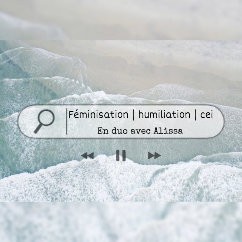 Féminisation | avilissemenet | cei en duo avec Alissa