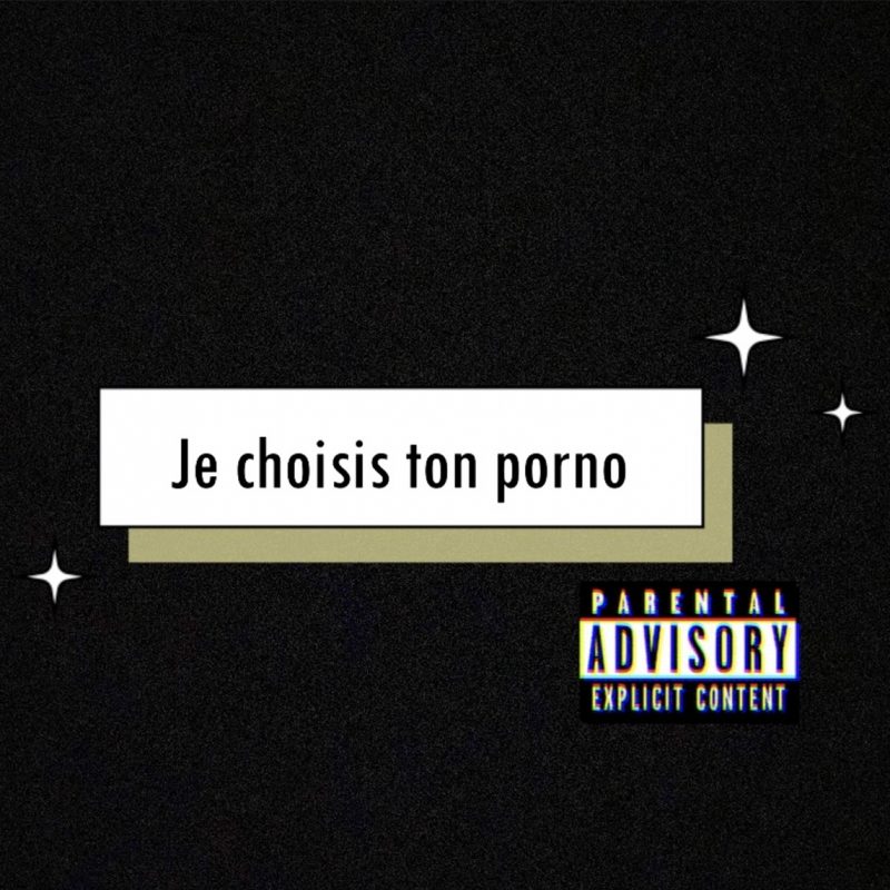 Je choisis ton porno