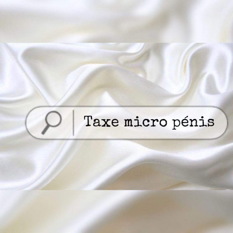Taxe micro pénis
