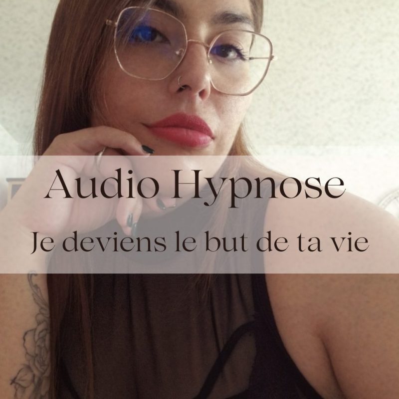 Audio : Je deviens le but de ta vie