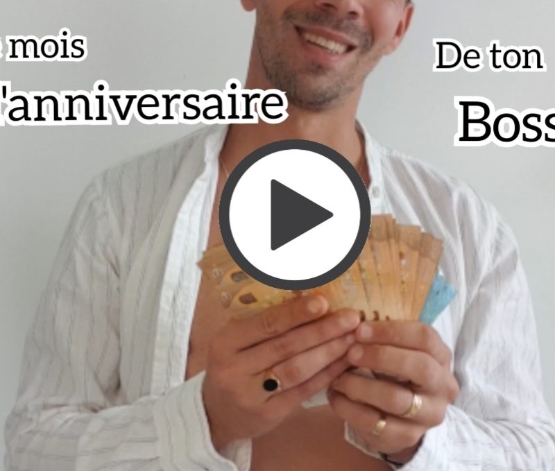 📽 Le mois d'anniversaire de ton Boss
