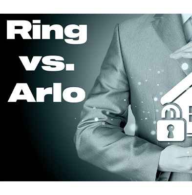 Ring vs Arlo: Which Home Security System is Right for You?