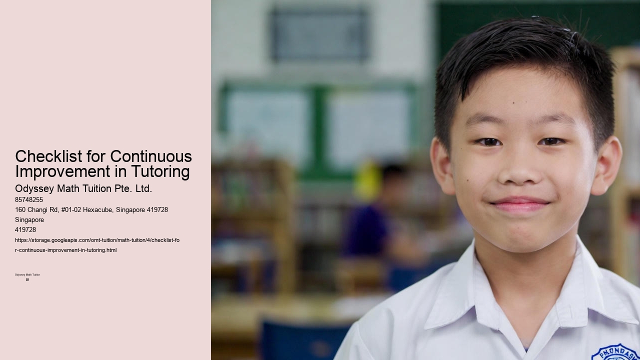 Checklist for Continuous Improvement in Tutoring Odyssey Math Tuition Pte. Ltd. Checklist for Continuous Improvement in Tutoring