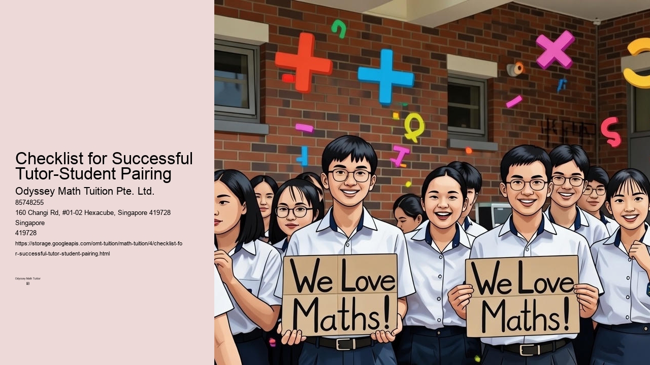 Checklist for Successful Tutor-Student Pairing Odyssey Math Tuition Pte. Ltd. Checklist for Successful Tutor-Student Pairing