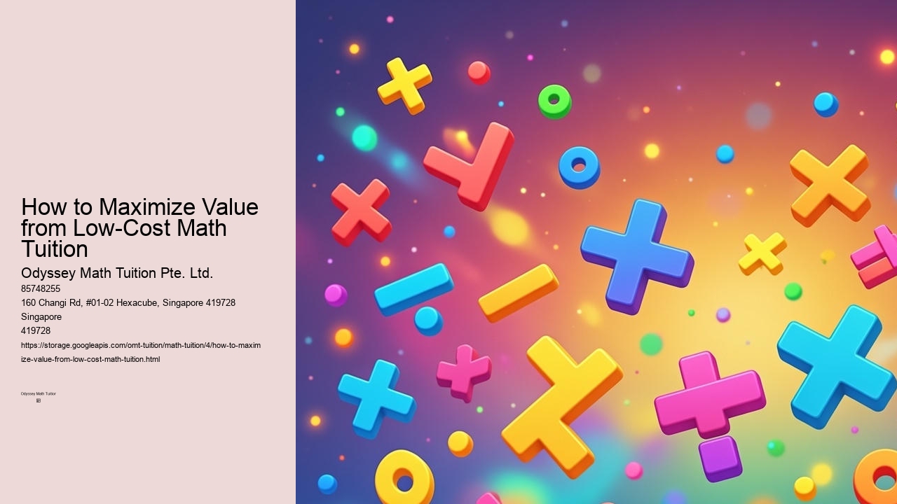 How to Maximize Value from Low-Cost Math Tuition Odyssey Math Tuition Pte. Ltd. How to Maximize Value from Low-Cost Math Tuition