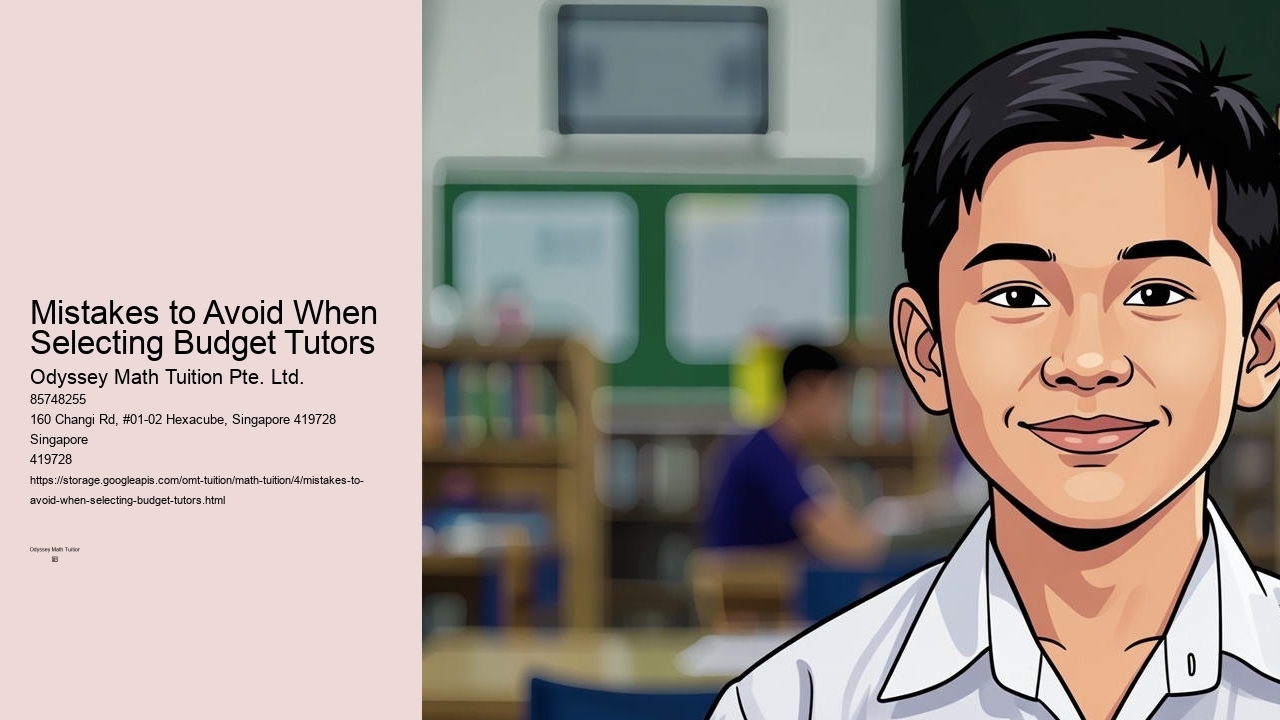 Mistakes to Avoid When Selecting Budget Tutors Odyssey Math Tuition Pte. Ltd. Mistakes to Avoid When Selecting Budget Tutors