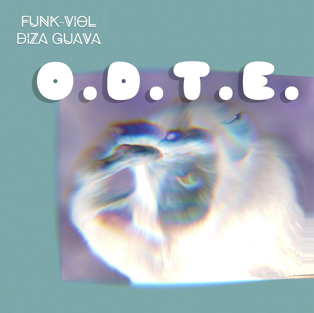 Funk-Viol & Diza Guava - O.D.T.E.