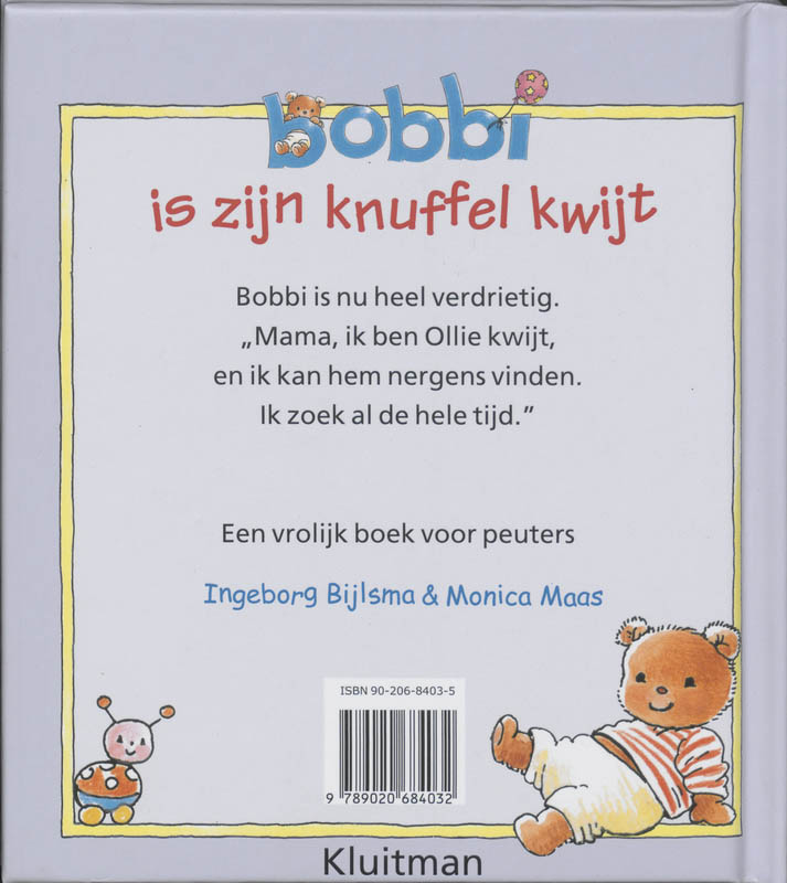Achterkant van Bobbi is zijn knuffel kwijt