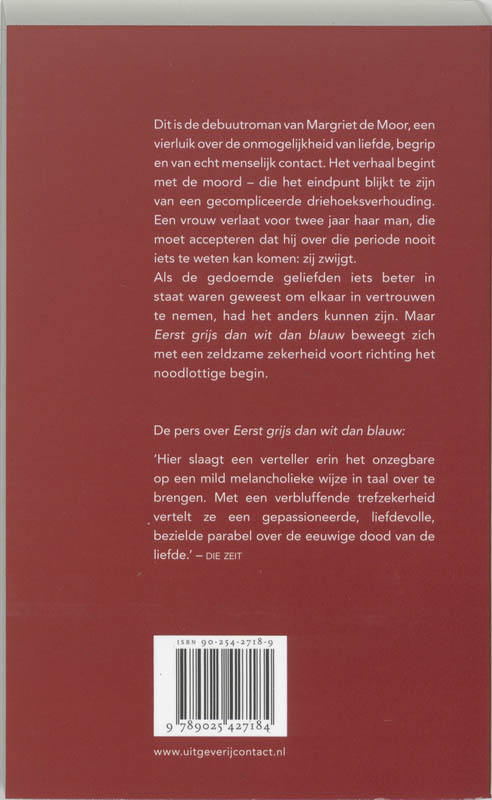 Achterkant van Eerst grijs dan wit dan blauw