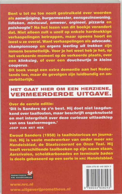 Achterkant van Aarsrivalen, scheldkarbonades en terminale baden