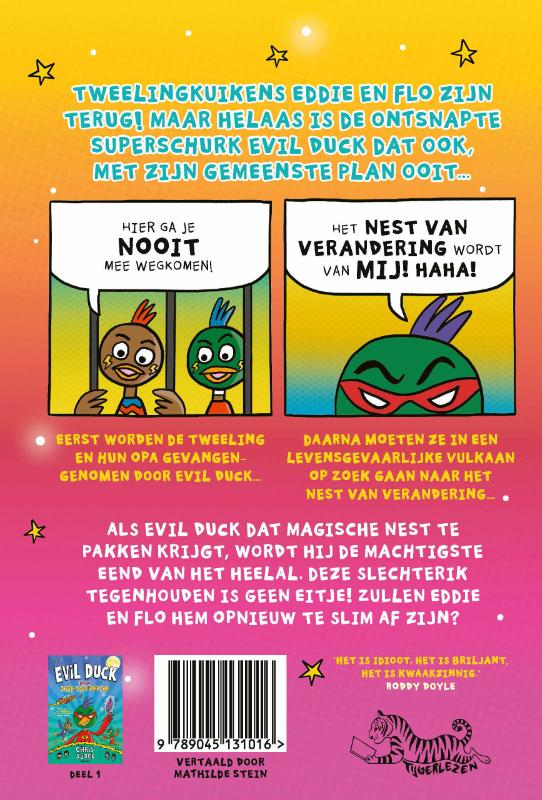 Achterkant van Evil Duck en het nest van verandering
