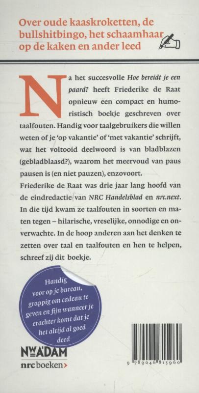 Achterkant van Geen hond die ernaar kraait