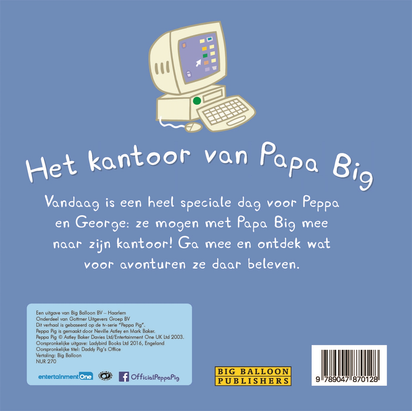 Achterkant van Het kantoor van Papa Big