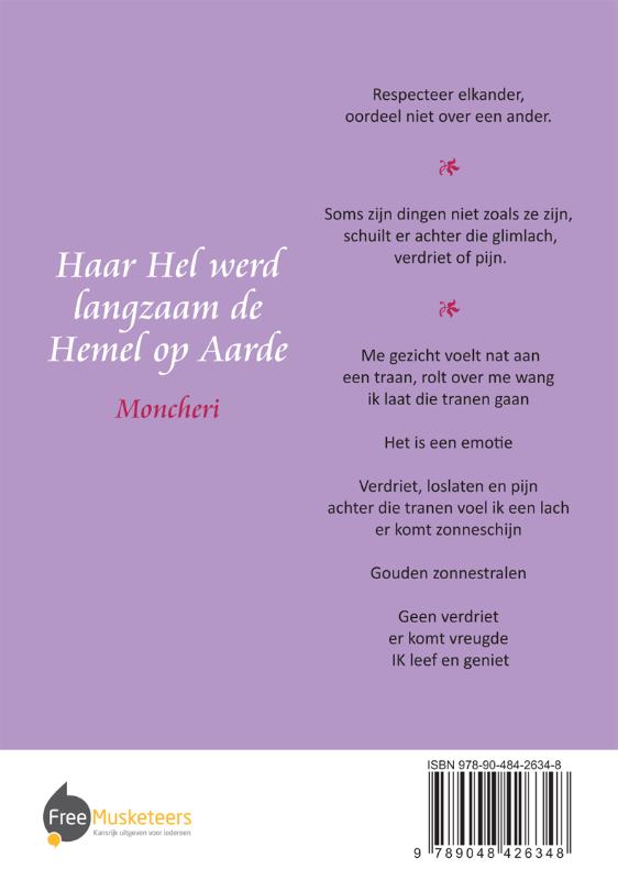 Achterkant van Haar hel werd langzaam de hemel op aarde