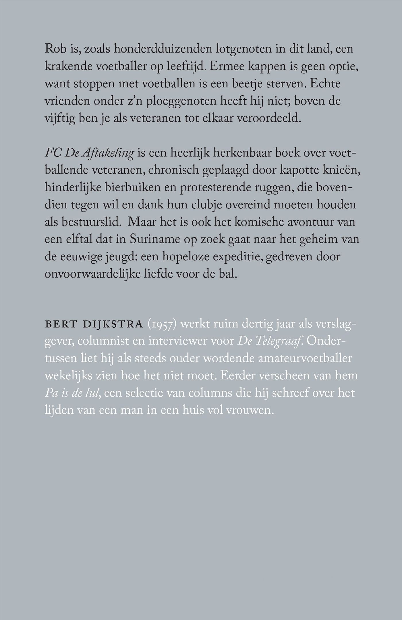 Achterkant van FC De Aftakeling