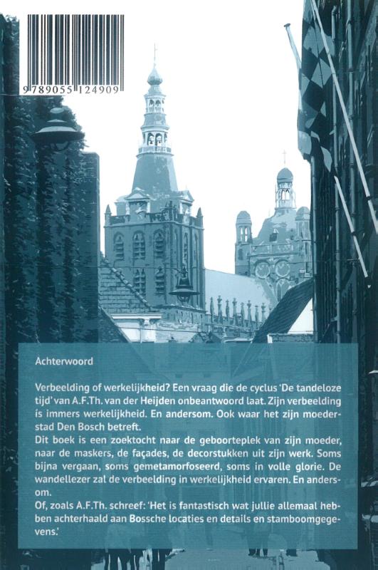 Achterkant van ’s-Hertogenbosch en A.F.Th. van der Heijden