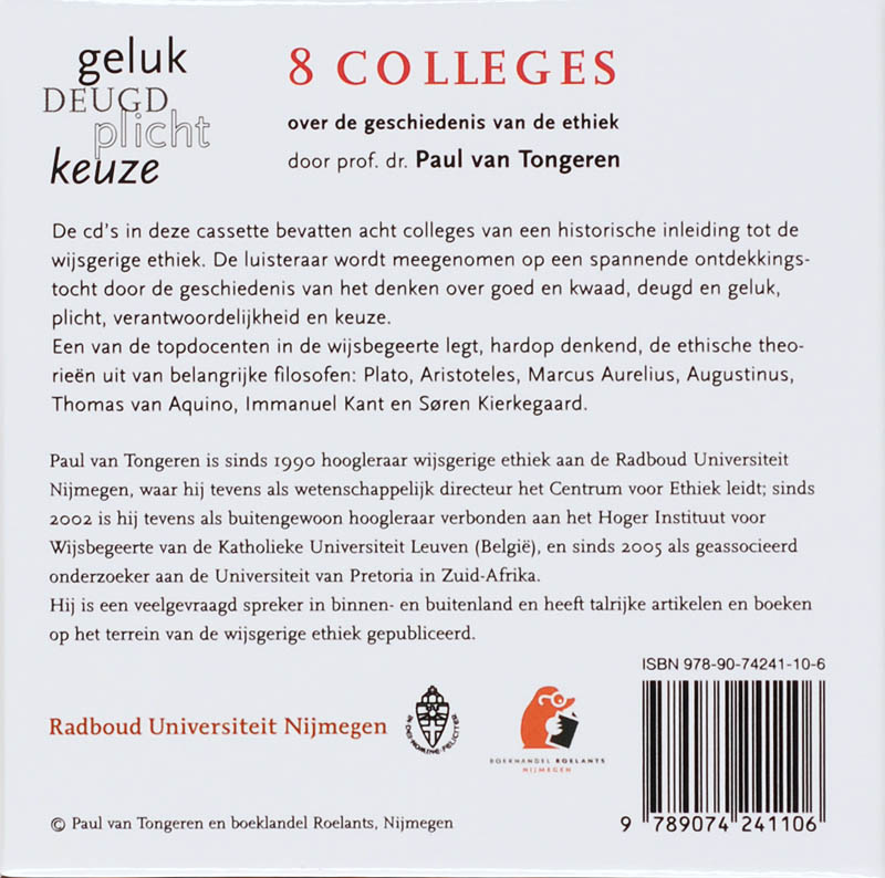 Achterkant van Geluk...Deugd...Plicht...Keuze...8 colleges over de geschiedenis van de ethiek