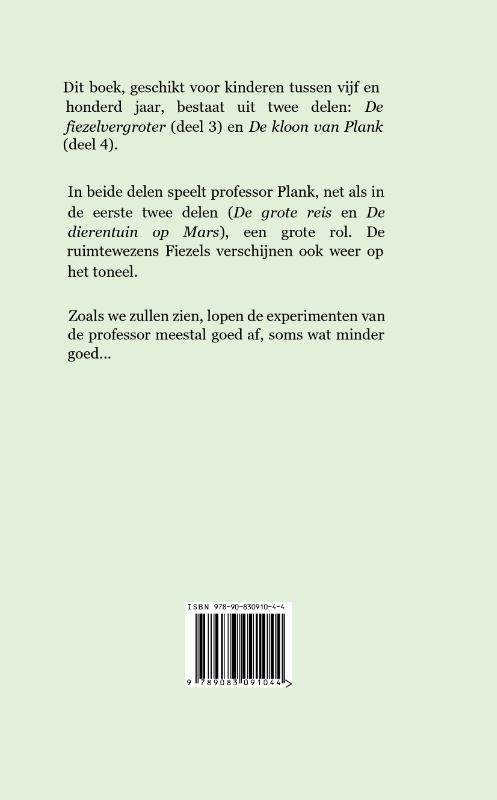 Achterkant van De fiezelvergroter en de kloon van Plank