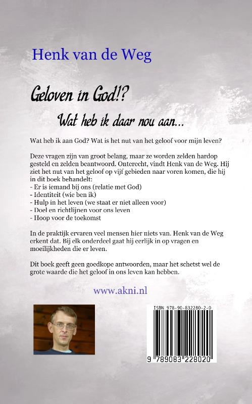 Achterkant van Geloven in God!? Wat heb ik daar nou aan