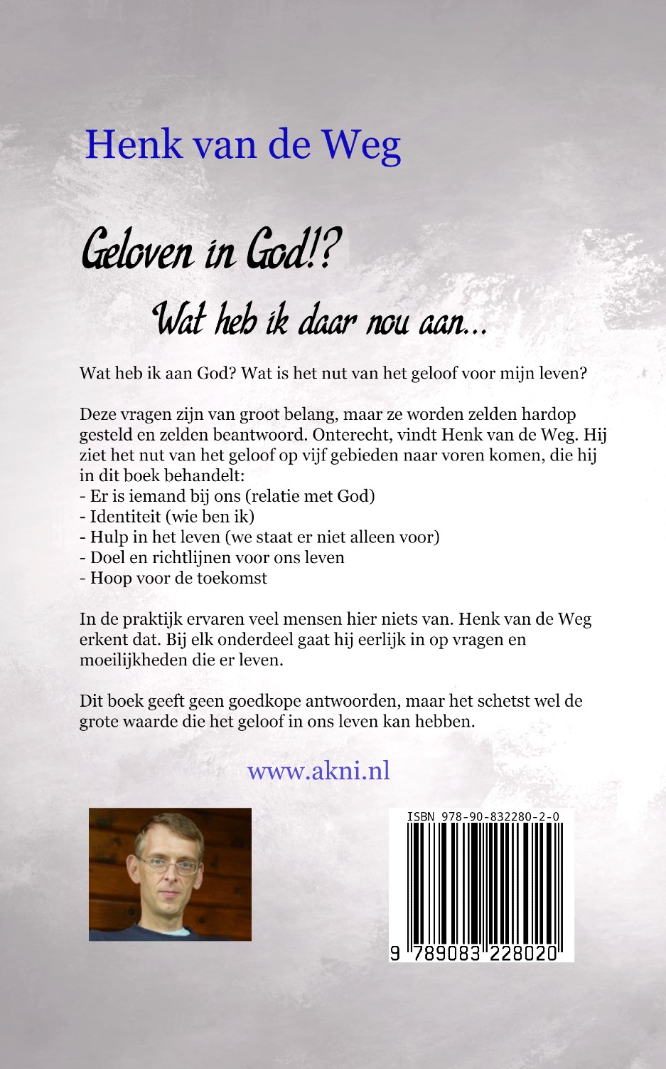 Achterkant van Geloven in God!? Wat heb ik daar nou aan