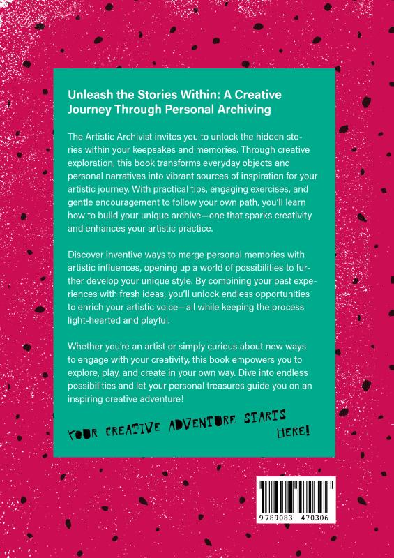 Achterkant van The Artistic Archivist: Methods for Building Your Own Inspiring Archive and Developing Your Art Practice