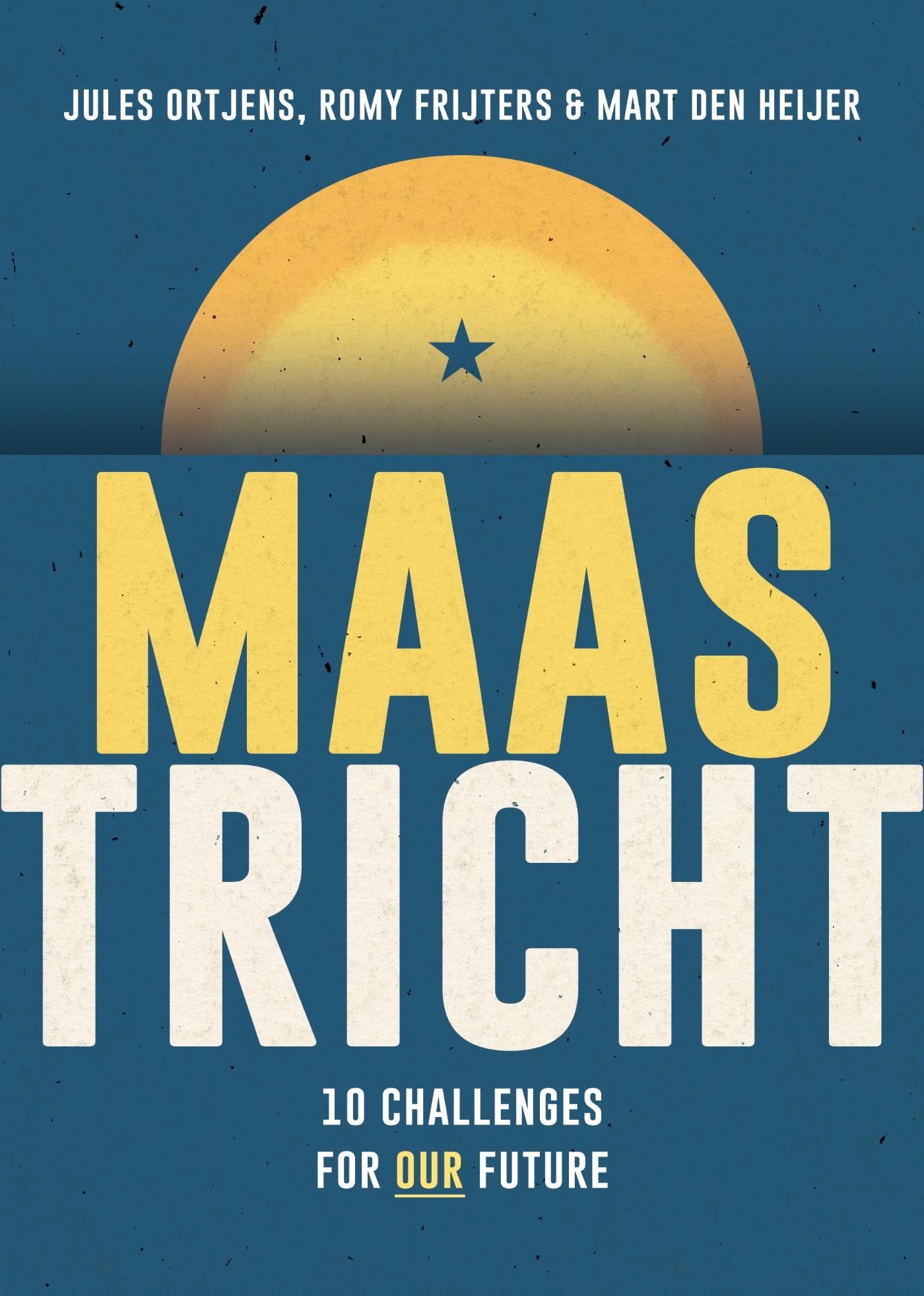 Achterkant van Maastricht: 10 uitdagingen voor onze toekomst