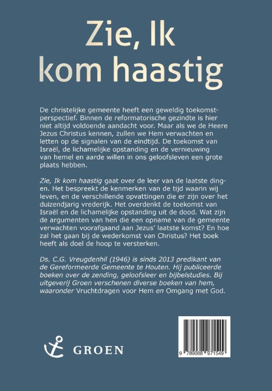 Achterkant van Zie, Ik kom haastig