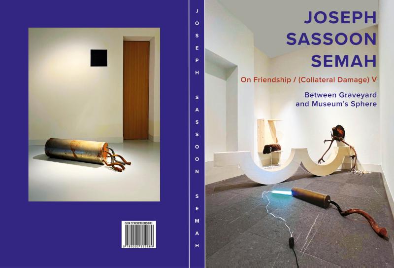 Achterkant van Joseph Sassoon Semah: On Friendship / (Collateral Damage) V - Between Graveyard and Museum's Sphere