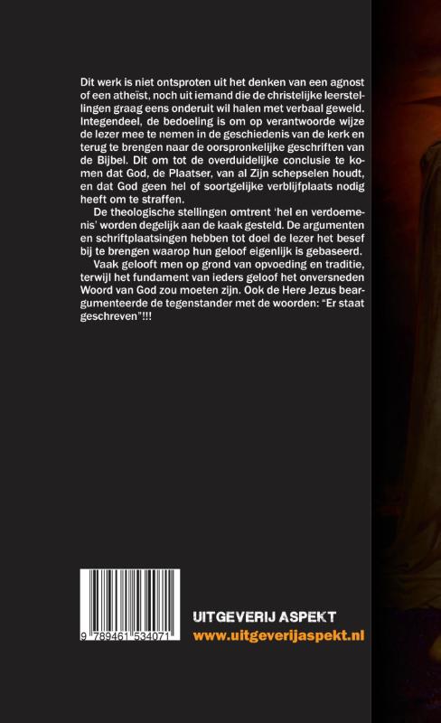 Achterkant van Hel, fictie of werkelijkheid. Wat zegt de bijbel hier nu echt over?