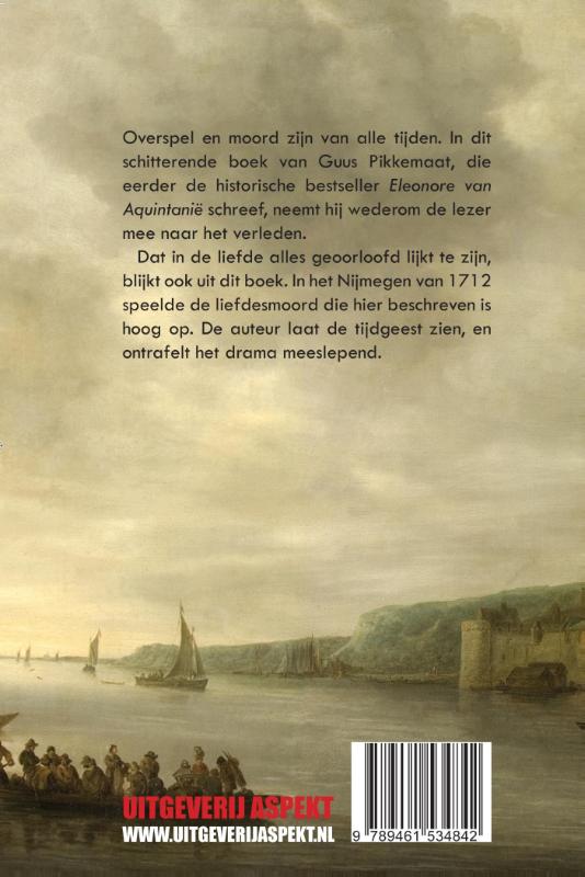 Achterkant van Een dodelijk liefdesdrama te Nijmegen in 1712