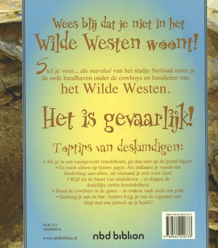 Achterkant van Wees blij dat je niet in het wilde westen woont!