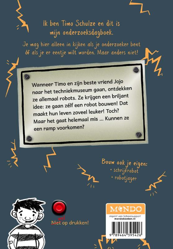 Achterkant van Druk niet op de rode knop anders vallen de robots aan