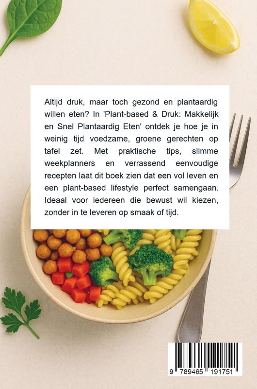 Achterkant van Plant-based & Druk: Makkelijk en Snel Plantaardig Eten