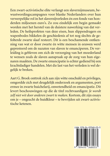 Achterkant van Je wordt zelf niet wit door anderen zwart te maken