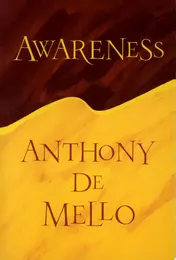 Omslag van Awareness A de Mello Spirituality Conference in His Own Words