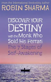 Omslag van Discover Your Destiny with the Monk Who Sold His Ferrari The 7 Stages of Self-Awakening