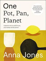 Omslag van One: Pot, Pan, Planet: a Greener Way to Cook for You, Your Family and the Planet