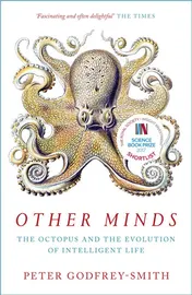 Omslag van Other Minds The Octopus and the Evolution of Intelligent Life