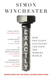 Omslag van Exactly How Precision Engineers Created the Modern World