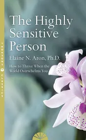 Omslag van The Highly Sensitive Person How to Thrive when the World Overwhelms You