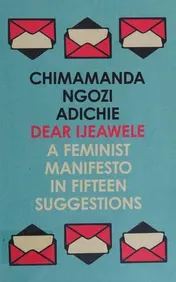 Omslag van Dear Ijeawele A Feminist Manifesto in Fifteen Suggestions