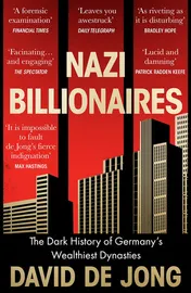 Omslag van Nazi Billionaires The Dark History of Germany's Wealthiest Dynasties