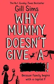 Omslag van Why Mummy Doesn't Give a ****!