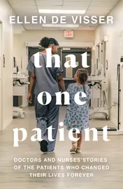 Omslag van That One Patient Doctors' and Nurses' Stories of the Patients Who Changed Their Lives Forever