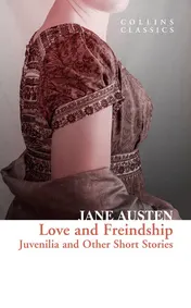 Omslag van Love and Freindship: Juvenilia and Other Short Stories (Collins Classics)