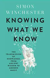Omslag van Knowing What We Know The Transmission of Knowledge: from Ancient Wisdom to Modern Magic