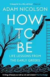 Omslag van How to Be Life Lessons from the Early Greeks