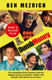 Omslag van Dumb Money The Major Motion Picture, Based on the Bestselling Novel Previously Published As the Antisocial Network