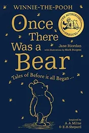 Omslag van Winnie-The-Pooh Once There Was a Bear (Official 95th Anniversary Prequel): Tales of Before It All Began...