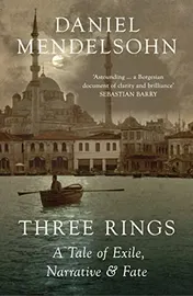 Omslag van Three Rings A Tale of Exile, Narrative and Fate